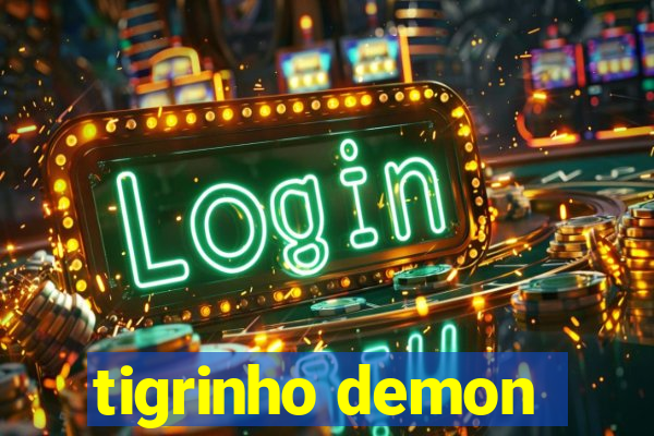 tigrinho demon